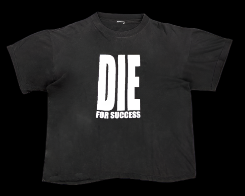 💀 “DIE FOR SUCCESS” TEE [Archive Graphic]